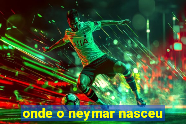 onde o neymar nasceu